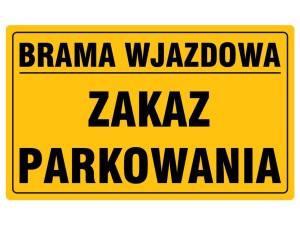 TABLICA TABLICZKA BRAMA WJAZDOWA ZAKAZ PARKOWANIA