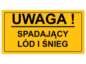 TABLICA PCV TABLICZKA UWAGA SPADAJĄCY LÓD I ŚNIEG