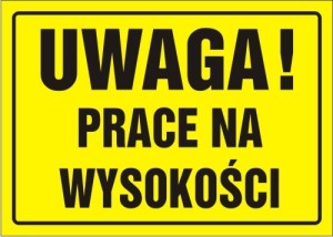 TABLICA INFORMACJA PCV UWAGA PRACE NA WYSOKOŚCI