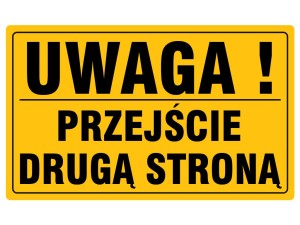 TABLICA PCV TABLICZKA UWAGA PRZEJŚCIE DRUGĄ STRONĄ