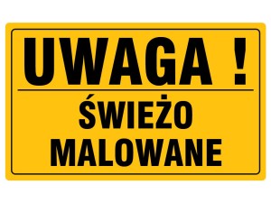 TABLICA PCV TABLICZKA UWAGA ŚWIEŻO MALOWANE 20x33