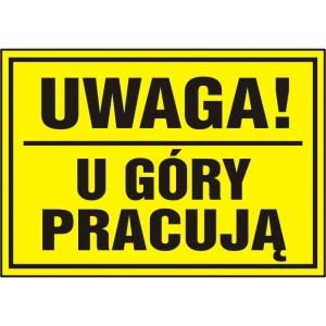 TABLICA PCV TABLICZKA UWAGA U GÓRY PRACUJĄ 20x33cm