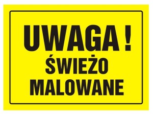 TABLICA TABLICZKA UWAGA ŚWIEŻO MALOWANE ZNAK PCV